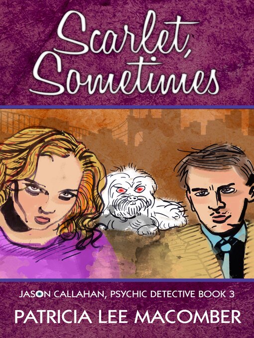 Title details for Scarlet, Sometimes by Patricia Lee Macomber - Available